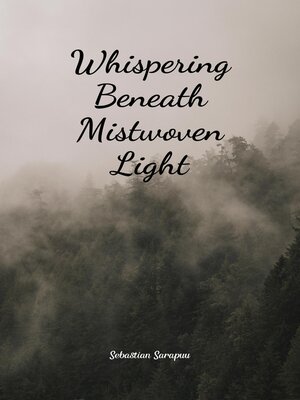 cover image of Whispering Beneath Mistwoven Light